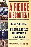 Fierce Discontent The Rise & Fall Of The