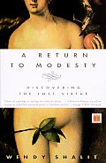 Return to Modesty Discovering the Lost Virtue