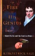 Fire Of His Genius Robert Fulton