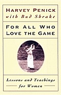 For All Who Love the Game Lessons & Teachings for Women