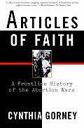 Articles of Faith: A Frontline History of the Abortion Wars