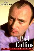 Phil Collins The Definitive Biography