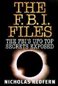 Fbi Files The Fbi Ufo Top Secrets Expose