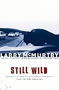 Still Wild: Short Fiction of the American West--1950 to the Present