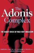 Adonis Complex The Secret Crisis Of Male