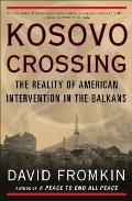Kosovo Crossing The Reality Of American