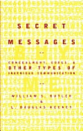 Secret Messages Concealment Codes & Other Types of Ingenious Communication