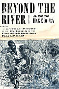 Beyond The River The Untold Story Of The