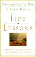 Life Lessons Two Experts on Death & Dying Teach Us about the Mysteries of Life & Living
