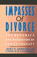 Impasses of Divorce: The Dynamics and Resolution of Family Conflict