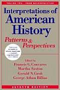 Interpretations of American History Volume 2 Patterns & Perspectives from Reconstruction 7th Edition