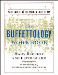 Buffettology Workbook The Proven Techniques for Investing Successfully in Changing Markets That Have Made Warren Buffett the Worlds Most Fa