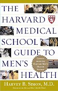 Harvard Medical School Guide to Mens Health Lessons from the Harvard Mens Health Studies