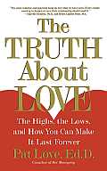 Truth about Love The Highs the Lows & How You Can Make It Last Forever