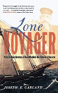 Lone Voyager The Extraordinary Adventures of Howard Blackburn Hero Fisherman of Gloucester
