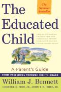 Educated Child A Parents Guide from Preschool Through Eighth Grade