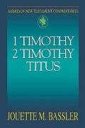 Abingdon New Testament Commentaries: 1 & 2 Timothy and Titus