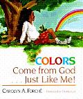 Colors Come From God Just Like Me