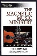 The Magnetic Music Ministry: Ten Productive Goals (Effective Church Series)