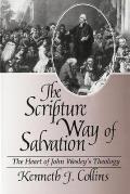Scripture Way Of Salvation The Heart Of John Wesleys Theology