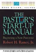 The Pastor's Start-Up Manual: Beginning a New Pastorate (Leadership Insight Series)