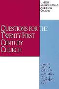 United Methodism & American Culture Volume 4 Questions for the Twenty First Century Church