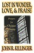Lost in Wonder, Love and Praise: Prayers for Christian Worship