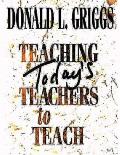Teaching Todays Teachers To Teach