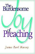Burdensome Joy Of Preaching