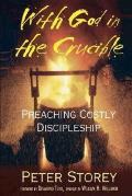 With God in the Crucible: Preaching Costly Discipleship