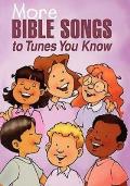 More Bible Songs to Tunes You Know