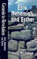 Genesis to Revelation: Ezra, Nehemiah, and Esther Student Book