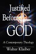 Justified Before God A Contemporary Theology