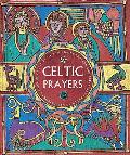Celtic Prayers A Book Of Celtic Devotion