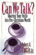 Can We Talk?: Sharing Your Faith in a Pre-Christian World