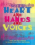 With Heart & Hands & Voices Songs with Sign Language for Sunday School Choir & Worship