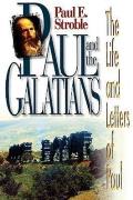 Paul and the Galatians: The Life and Letters of Paul