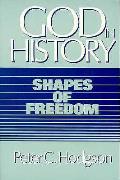 God in History Shapes of Freedom