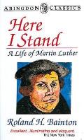 Here I Stand A Life Of Martin Luther