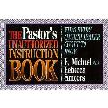 Pastors Unauthorized Instruction Book
