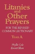 Litanies and Other Prayers for the Revised Common Lectionary Year a