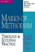 United Methodism and American Culture Volume 5: Marks of Methodism: Theology in Ecclesial Practice