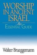 Worship in Ancient Israel: An Essential Guide