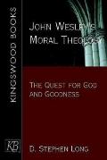 John Wesleys Moral Theology The Quest