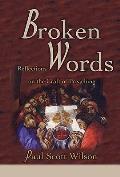 Broken Words Reflections on the Craft of Preaching