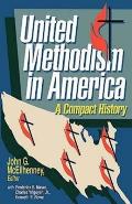 United Methodism in America: A Compact History