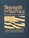 Strength for Service to God & Country Daily Devotional Messages for Those in the Service of Others