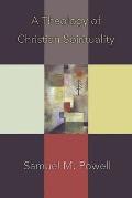 A Theology of Christian Spirituality