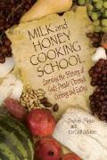 Milk & Honey Cooking School Learning the History of Gods People Through Cooking & Eating