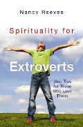 Spirituality for Extroverts & Tips for Those Who Love Them